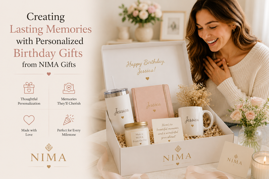 Creating Lasting Memories with Personalized Birthday Gifts from NIMA Gifts