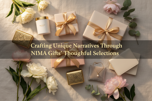 Crafting Unique Narratives Through NIMA Gifts' Thoughtful Selections