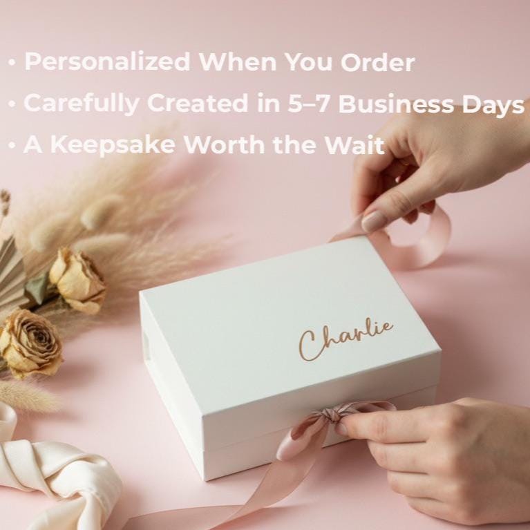 Carefully Created in 5–7 Business Days and Personalized When You Order. A Keepsake Gift Worth the Wait.